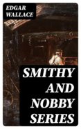 Descarga gratuita de libros en línea SMITHY AND NOBBY SERIES de  EDGAR WALLACE (Literatura española) MOBI FB2 RTF 8596547007333