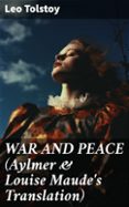 Gratis ebooks descargables en línea WAR AND PEACE (AYLMER & LOUISE MAUDE'S TRANSLATION)  (edición en inglés)