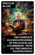 THE COMPLETE ILLUMINATED BOOKS OF WILLIAM BLAKE (UNABRIDGED - WITH ALL THE ORIGINAL ILLUSTRATIONS)  (edición en inglés)