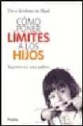 como poner limites a los hijos: sugerencias para padres-elvira gimenez de abad-9789501226430 como poner limites a los hijos: sugerencias para padres-elvira gimenez de abad-9789501226430