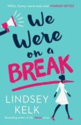 we were on a break-lindsey kelk-9780007582433 we were on a break-lindsey kelk-9780007582433