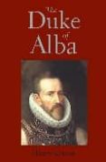 the duke of alba-henry kamen-9780300102833 the duke of alba-henry kamen-9780300102833
