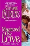 mastered by love: a bastion club novel-stephanie laurens-9780749940133 mastered by love: a bastion club novel-stephanie laurens-9780749940133