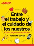 entre el trabajo y el cuidado de los nuestros (ebook)-amy goyer-9780795336133 entre el trabajo y el cuidado de los nuestros (ebook)-amy goyer-9780795336133