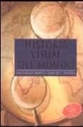 historia visual del mundo. (un viaje fascinante a través de la hi storia)-9781405481533 historia visual del mundo. (un viaje fascinante a través de la hi storia)-9781405481533