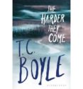 the harder they come-t. c. boyle-9781408859933 the harder they come-t. c. boyle-9781408859933