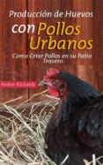 produccion de huevos con pollos urbanos. como criar pollos en su patio trasero (ebook)-9781507101933 produccion de huevos con pollos urbanos. como criar pollos en su patio trasero (ebook)-9781507101933