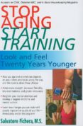 stop aging, start training (ebook)-9781591205333 stop aging, start training (ebook)-9781591205333