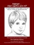 asperger que significa para mi?: un manual dedicado a ayudar a niños y jovenes con asperger o autismo de alto funcionamiento-catherine faherty-9781932565133 asperger que significa para mi?: un manual dedicado a ayudar a niños y jovenes con asperger o autismo de alto funcionamiento-catherine faherty-9781932565133