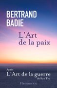 Ebooks gratuitos para descargar en pdf L'ART DE LA PAIX  (edición en francés) PDB RTF (Spanish Edition) de BERTRAND BADIE