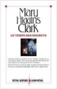 le temps des regrets-mary higgins clark-9782226326133 le temps des regrets-mary higgins clark-9782226326133