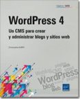 wordpress 4: un cms para crear y administrar blogs y sitios web-christophe aubry-9782746095533 wordpress 4: un cms para crear y administrar blogs y sitios web-christophe aubry-9782746095533