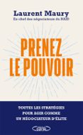 PRENEZ LE POUVOIR - TOUTES LES STRATÉGIES POUR AGIR COMME UN NÉGOCIATEUR D'ÉLITE  (edición en francés)