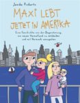 Descarga gratuita de libros de texto en línea. MAXI LEBT JETZT IN AMERIKA RTF (Spanish Edition)