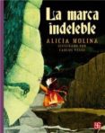 la marca indeleble-alicia molina-9786071643933 la marca indeleble-alicia molina-9786071643933