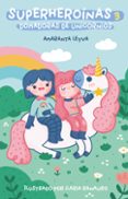 Libros gratis sin descarga DOMADORAS DE UNICORNIOS (SUPERHEROÍNAS 3) (Spanish Edition) de AMARANTA LEYVA 9786073839433 FB2 PDF CHM