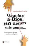 Pdf book downloader descarga gratuita GRACIAS A DIOS NO TIENEN MIS GENES 9786078676033