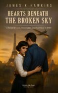HEARTS BENEATH THE BROKEN SKY