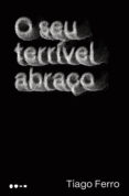 Los mejores libros de audio gratuitos para descargar O SEU TERRÍVEL ABRAÇO
        EBOOK (edición en portugués) 9786556924533 FB2 PDF in Spanish de TIAGO FERRO