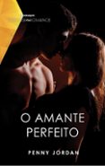 Ebook gratis para descargar en la tarjeta de memoria O AMANTE PERFEITO
				EBOOK (edición en portugués) en español de PENNY JORDAN