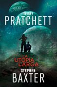 la utopia larga (saga la tierra larga 4)-stephen baxter-terry pratchett-9788401019333 la utopia larga (saga la tierra larga 4)-stephen baxter-terry pratchett-9788401019333