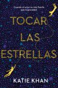 tocar las estrellas (ebook)-katie khan-9788401020933 tocar las estrellas (ebook)-katie khan-9788401020933