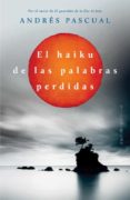 el haiku de las palabras perdidas-andres pascual-9788401352133 el haiku de las palabras perdidas-andres pascual-9788401352133