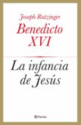 la infancia de jesus-joseph benedicto xvi ratzinger-9788408039433 la infancia de jesus-joseph benedicto xvi ratzinger-9788408039433