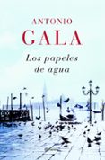 los papeles de agua-antonio gala-9788408082033 los papeles de agua-antonio gala-9788408082033