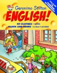 geronimo stilton english 3: my clothes-mi ropa /clock and hours- el reloj y las horas (incluye cuaderno actividades + cd-rom)-geronimo stilton-9788408093633 geronimo stilton english 3: my clothes-mi ropa /clock and hours- el reloj y las horas (incluye cuaderno actividades + cd-rom)-geronimo stilton-9788408093633