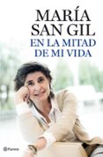 en la mitad de la vida-maria san gil-9788408101833 en la mitad de la vida-maria san gil-9788408101833