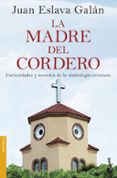 la madre del cordero: curiosidades y secretos de la simbologia cristiana-juan eslava galan-9788408170433 la madre del cordero: curiosidades y secretos de la simbologia cristiana-juan eslava galan-9788408170433