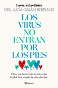 Google book pdf downloader LOS VIRUS NO ENTRAN POR LOS PIES
				EBOOK en español de LUCÍA GALÁN BERTRAND 9788408285533 RTF ePub PDF