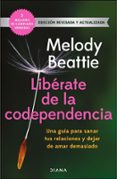 Los mejores libros de audio descargados LIBÉRATE DE LA CODEPENDENCIA en español RTF 9788411192033 de MELODY BEATTIE