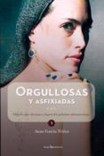 orgullosas y asfixiadas: mujeres que abrazan o huyen del judaismo ultraortodoxo-anna garcia nuñez-9788415088233 orgullosas y asfixiadas: mujeres que abrazan o huyen del judaismo ultraortodoxo-anna garcia nuñez-9788415088233