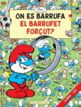 on es barrufa el barrufet forçut?-9788415267133 on es barrufa el barrufet forçut?-9788415267133