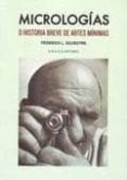 micrologias o historia breve de artes minimas-federico lopez silvestre-9788415289333 micrologias o historia breve de artes minimas-federico lopez silvestre-9788415289333