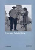francesc catala-roca: una mirada necesaria (4ª ed.)-francesc catala-roca-9788415303633 francesc catala-roca: una mirada necesaria (4ª ed.)-francesc catala-roca-9788415303633
