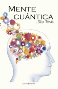 mente cuantica-felix toran-9788415306733 mente cuantica-felix toran-9788415306733
