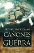 cañones de guerra-richard woodman-9788415433033 cañones de guerra-richard woodman-9788415433033