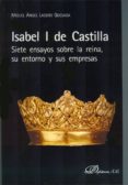 isabel i de castilla: siete ensayos sobre la reina su entorno y s us empresas-miguel angel ladero quesada-9788415454533 isabel i de castilla: siete ensayos sobre la reina su entorno y s us empresas-miguel angel ladero quesada-9788415454533