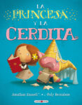 la princesa y la cerdita-jonathan emmett-poly bernatene-9788415532033 la princesa y la cerdita-jonathan emmett-poly bernatene-9788415532033