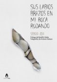 sus labios brazos en mi boca rodando (ebook)-sergio loo-9788415634133 sus labios brazos en mi boca rodando (ebook)-sergio loo-9788415634133