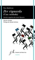 per riguardo (con cuidado)-pere gimferrer-9788415673033 per riguardo (con cuidado)-pere gimferrer-9788415673033