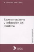 recursos mineros y ordenación del territorio-m. victoria de dios vieitez-9788415690733 recursos mineros y ordenación del territorio-m. victoria de dios vieitez-9788415690733