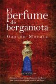 el perfume de bergamota (ebook)-gaston morata-9788415828433 el perfume de bergamota (ebook)-gaston morata-9788415828433