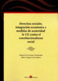 derechos sociales, integración económica y medidas de austeridad: la ue contra el constitucionalismo social-adoracion guaman hernandez-9788415923633 derechos sociales, integración económica y medidas de austeridad: la ue contra el constitucionalismo social-adoracion guaman hernandez-9788415923633