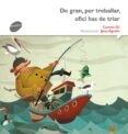 de gran, per treballar, ofici has de triar-carmen gil-9788415975533 de gran, per treballar, ofici has de triar-carmen gil-9788415975533