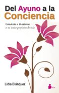 del ayuno a la conciencia-lidia blanzquez-9788416233533 del ayuno a la conciencia-lidia blanzquez-9788416233533