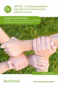 procesos grupales y educativos en el tiempo libre infantil y juvenil. sscb0211 (ebook)-9788416271733 procesos grupales y educativos en el tiempo libre infantil y juvenil. sscb0211 (ebook)-9788416271733